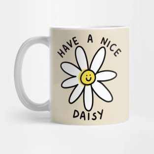 Have a nice daisy Mug